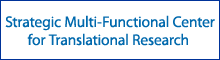 Strategic Multi-Functional Center for Translational Research