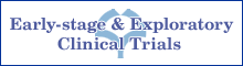 Early-stage & Exploratory Clinical Trials